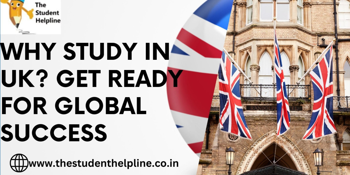 Why Study in UK? Get Ready for Global Success