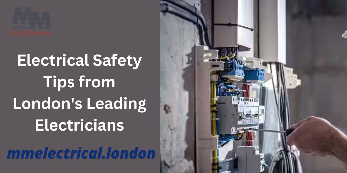 The Role of Electricians in London in Fire Safety and Prevention