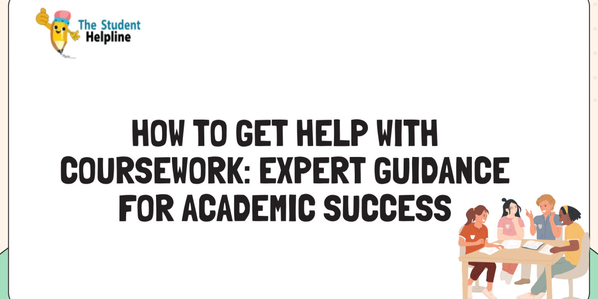 How to Get Help with Coursework: Expert Guidance for Academic Success