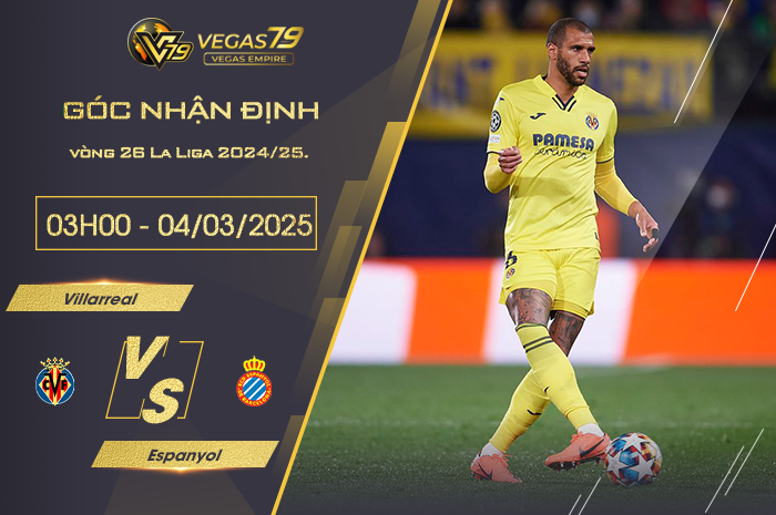 Nhận định Villarreal vs Espanyol lúc 03h00 ngày 4/3